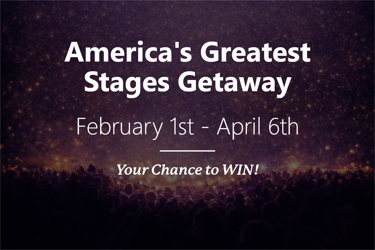 America’s Greatest Stages Getaway Raffle